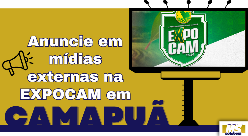 Anuncie em mídias externas na EXPOCAM em Camapuã