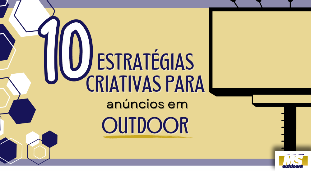 10 Estratégias Criativas para Anúncios em Outdoor