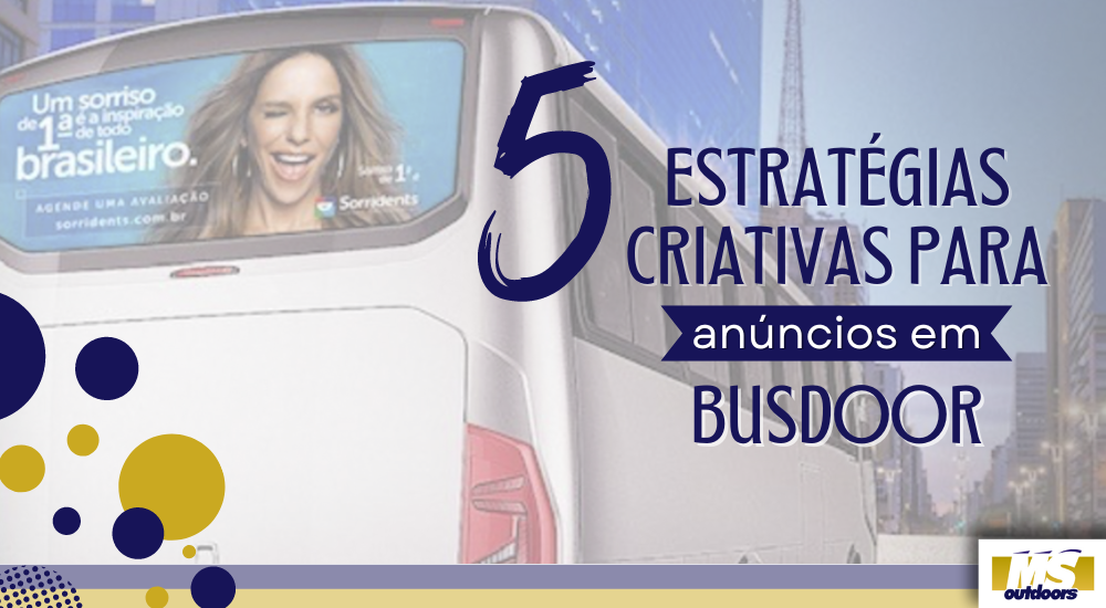 5 Estratégias Criativas para Anúncios em Busdoor