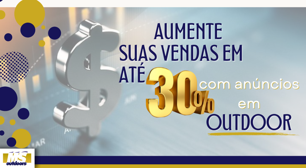 Aumente Suas Vendas Em Até 30% Com Anúncios Em Outdoor