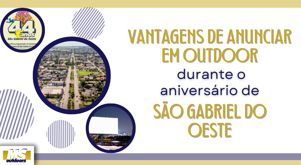 Vantagens de Anunciar em Outdoor durante o Aniversário de São Gabriel do Oeste