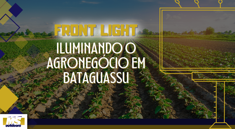 Front Light Iluminando o Agronegócio em Bataguassu