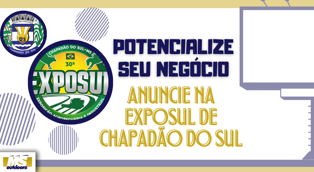 Potencialize Seu Negócio: Anuncie na EXPOSUL de Chapadão do Sul