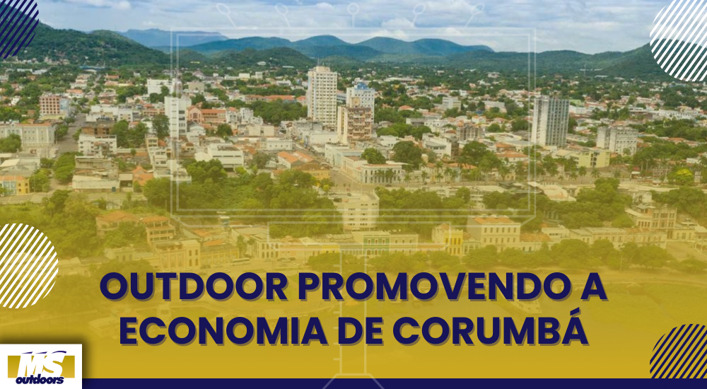 Outdoor Promovendo a Economia de Corumbá