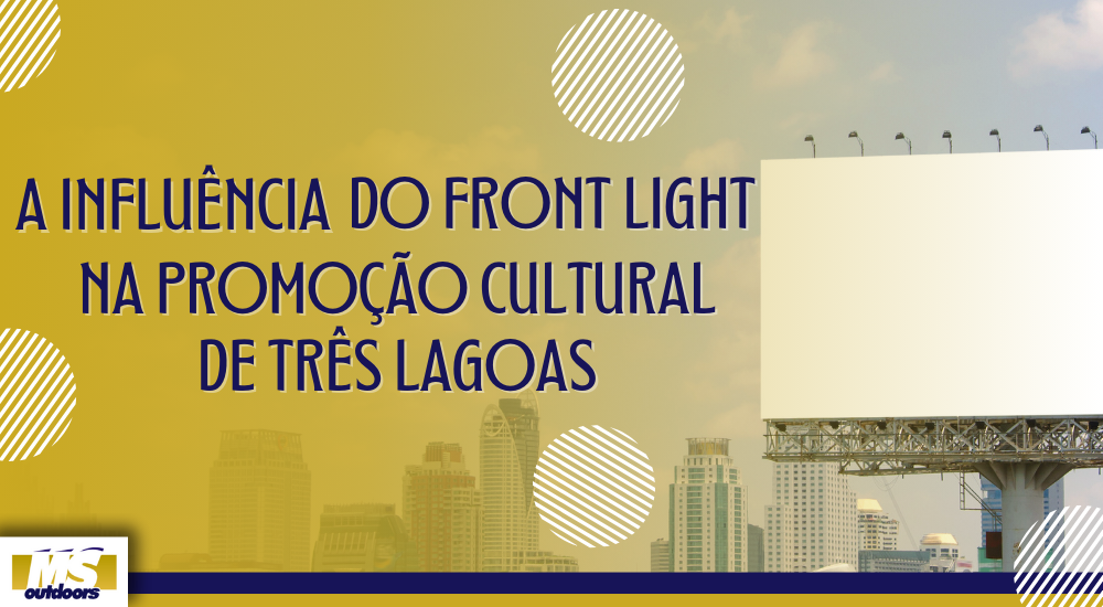 A Influência do Front Light na Promoção Cultural de Três Lagoas