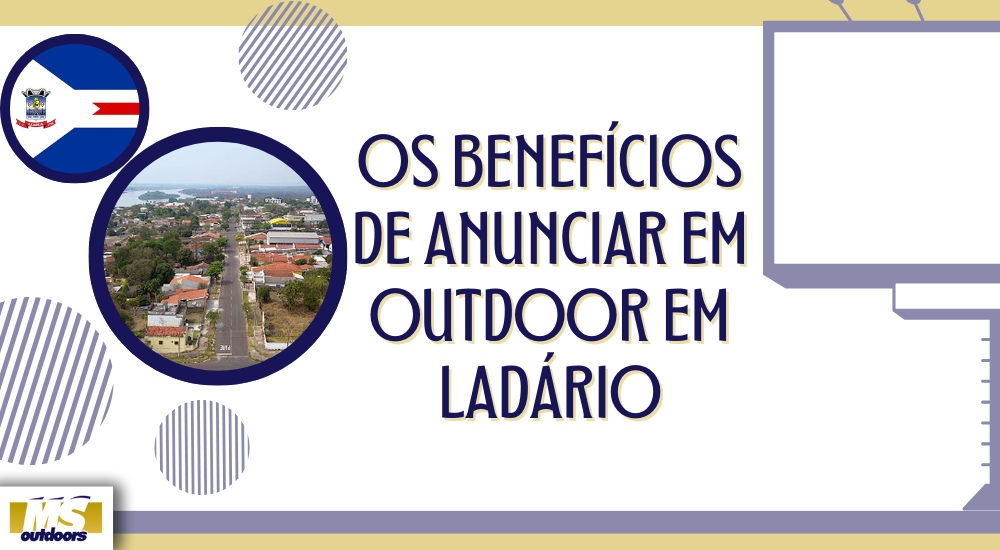 Os Benefícios de Anunciar em Outdoor em Ladário