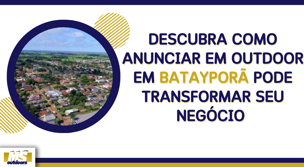 Descubra Como Anunciar em Outdoor em Batayporã Pode Transformar Seu Negócio