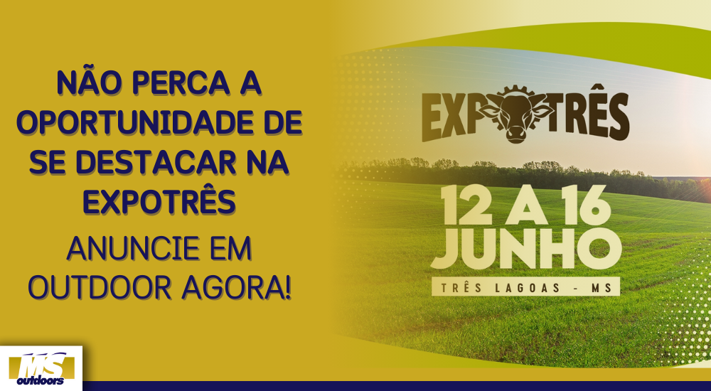 Não Perca A Oportunidade de Se Destacar Na EXPOTRÊS: Anuncie Em Outdoor Agora!