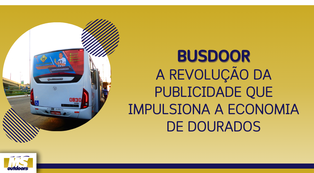 Busdoor: A Revolução da Publicidade que Impulsiona a Economia de Dourados