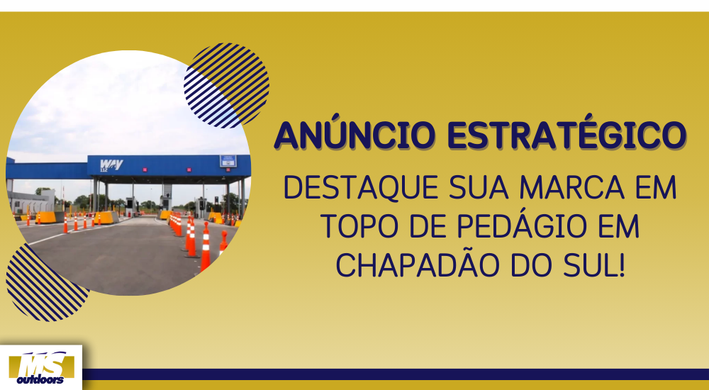 Anúncio Estratégico: Destaque Sua Marca Em Topo de Pedágio em Chapadão do Sul! 