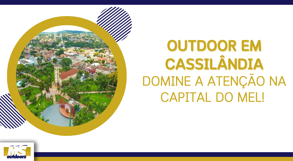 Outdoor em Cassilândia: Domine a Atenção na Capital do Mel!