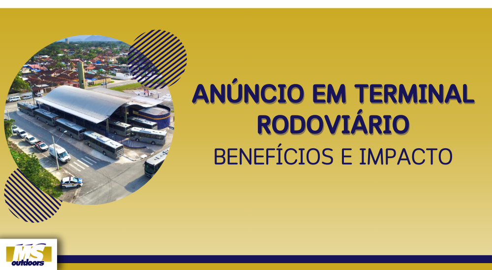 Anúncio em Terminal Rodoviário: Benefícios e Impacto