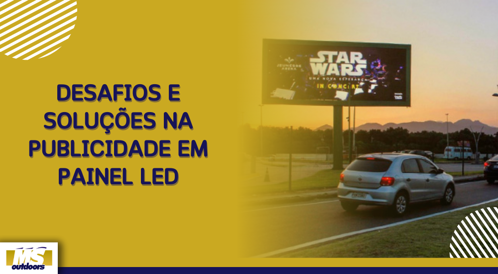 Desafios e Soluções na Publicidade em Painel LED