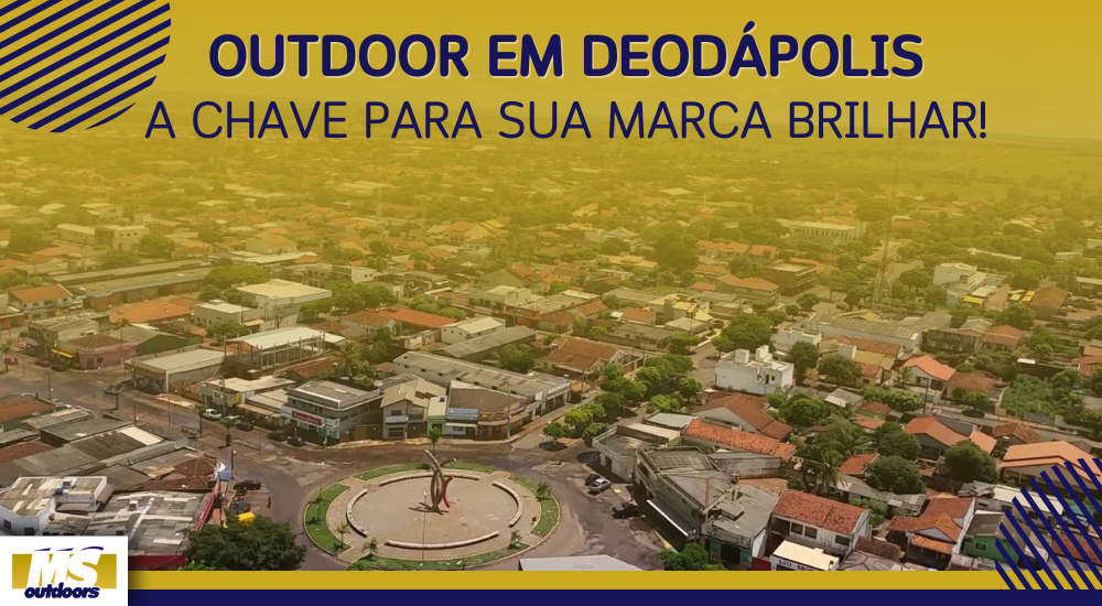 Outdoor em Deodápolis: A Chave para Sua Marca Brilhar!