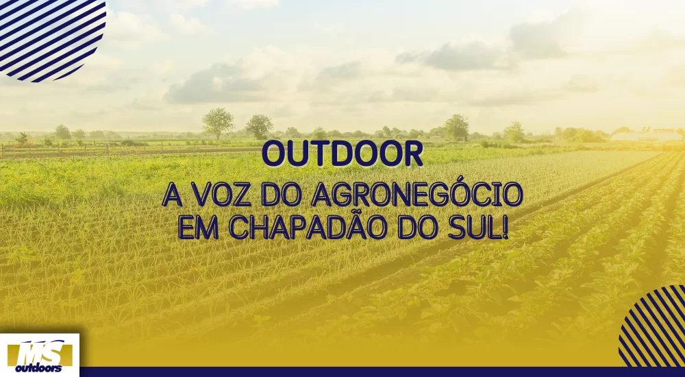 Outdoor: A Voz do Agronegócio em Chapadão do Sul!