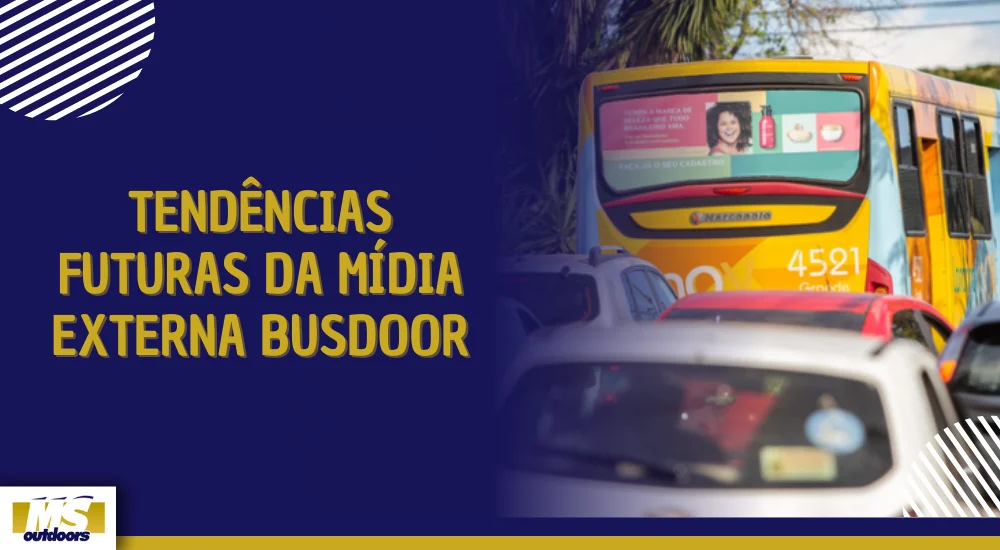 Tendências Futuras da Mídia Externa Busdoor