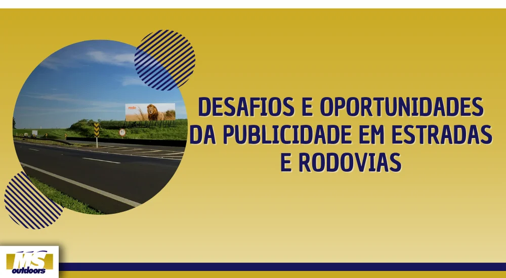 Desafios e Oportunidades da Publicidade em Estradas e Rodovias