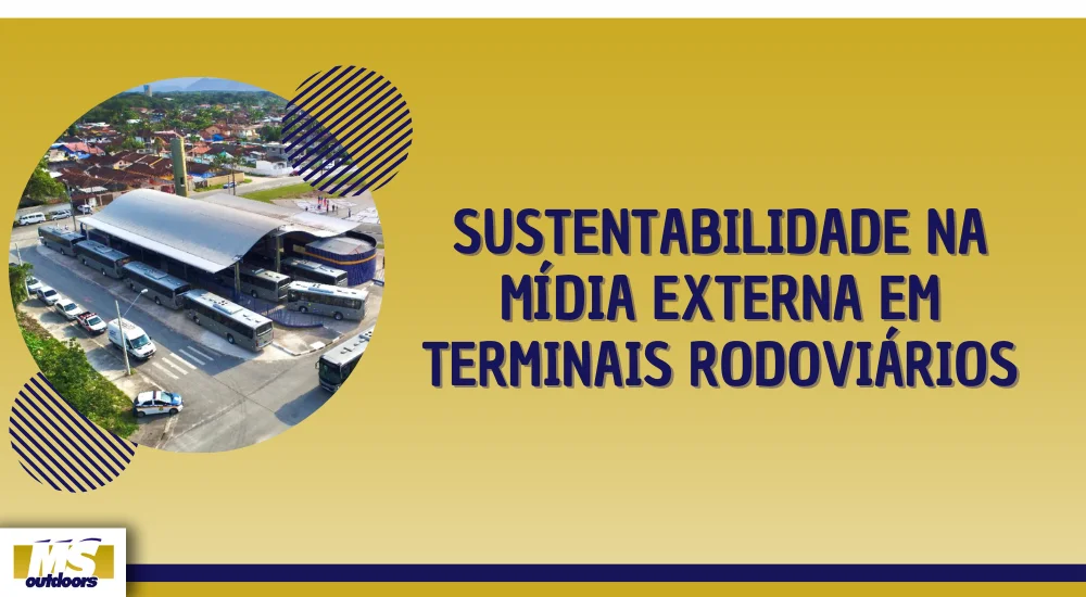 Sustentabilidade na Mídia Externa em Terminais Rodoviários