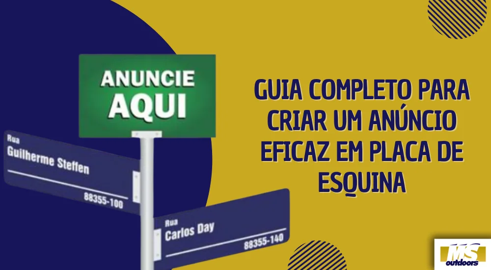 Guia Completo para Criar um Anúncio Eficaz em Placa de Esquina