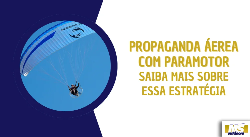 Propaganda Aérea com Paramotor: Saiba Mais Sobre Essa Estratégia