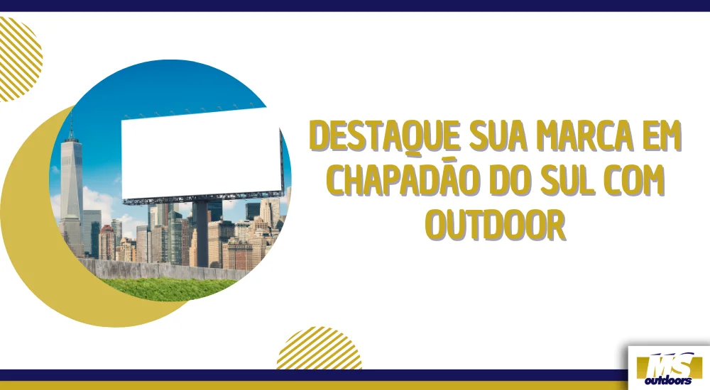 Destaque Sua Marca em Chapadão do Sul com Outdoor