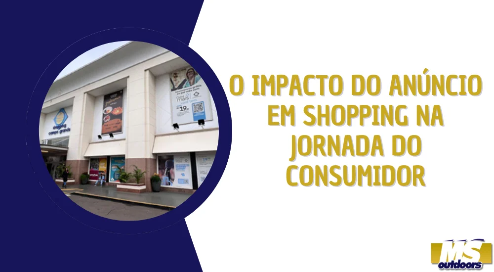 O Impacto do Anúncio em Shopping na Jornada do Consumidor