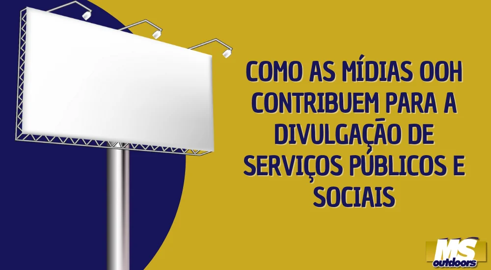 Como as Mídias OOH Contribuem para a Divulgação de Serviços Públicos e Sociais