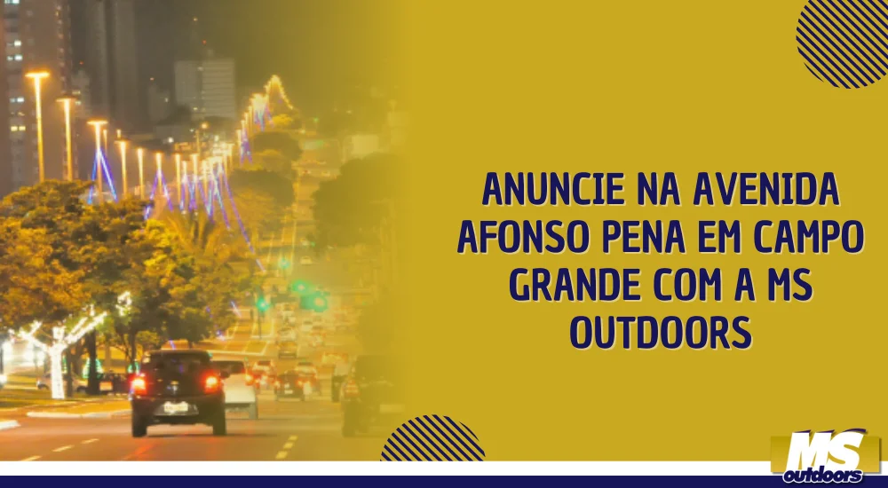 Anuncie na Avenida Afonso Pena em Campo Grande com a MS Outdoors