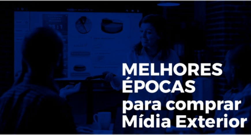 MELHORES ÉPOCAS PARA COMPRAR MIDIA EXTERIOR