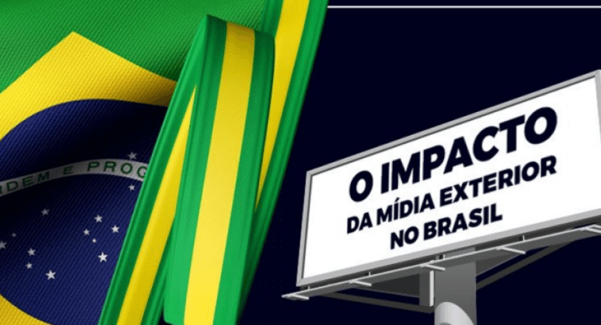   O IMPACTO DA MIDIA EXTERIOR NO BRASIL