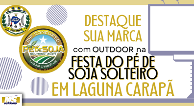 Ponto nº Destaque Sua Marca Com Outdoor Na Festa do Pé de Soja Solteiro em Laguna Carapã