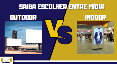 Ponto nº Saiba Escolher Entre Mídia Outdoor VS Indoor