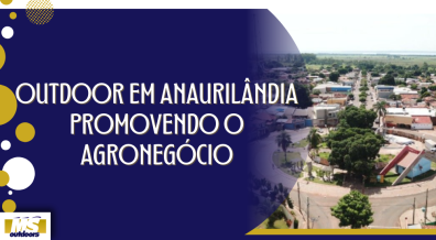 Ponto nº Outdoor em Anaurilândia: Promovendo o Agronegócio