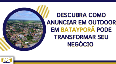 Ponto nº Descubra Como Anunciar em Outdoor em Batayporã Pode Transformar Seu Negócio