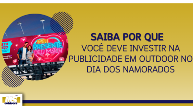 Ponto nº Saiba Por Que Você Deve Investir Na Publicidade Em Outdoor no Dia dos Namorados