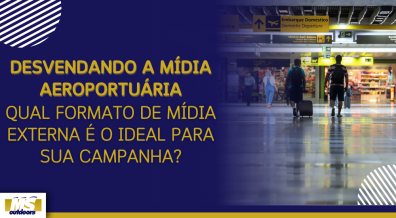 Ponto nº Desvendando a Mídia Aeroportuária: Qual Formato de Mídia Externa é o Ideal para sua Campanha?