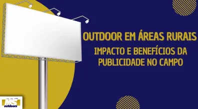 Ponto nº Outdoor em Áreas Rurais: Impacto e Benefícios da Publicidade no Campo