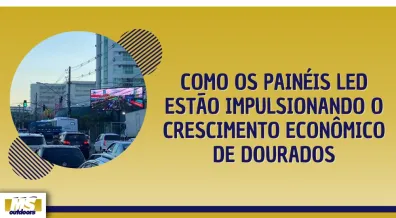 Ponto nº Como os Painéis LED Estão Impulsionando o Crescimento Econômico de Dourados