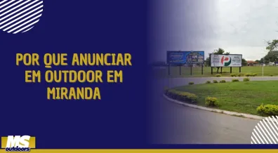 Ponto nº Por que Anunciar em Outdoor em Miranda