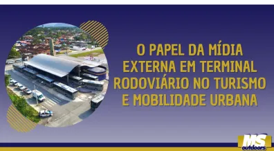 Ponto nº O Papel da Mídia Externa Em Terminal Rodoviário no Turismo e Mobilidade Urbana