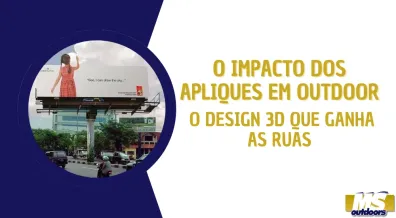 Ponto nº O Impacto dos Apliques em Outdoor: O Design 3D que Ganha as Ruas