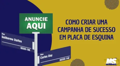 Ponto nº Como Criar uma Campanha de Sucesso em Placa de Esquina